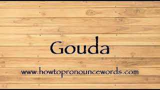 How To Pronounce Gouda ? How To say Gouda New Video
