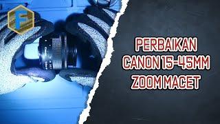 Lensa canon 15-45mm zoom macet