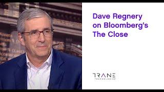 Dave Regnery on Bloomberg's The Close - Trane Technologies