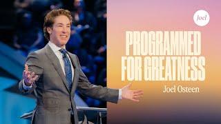 Programmed for Greatness | Joel Osteen