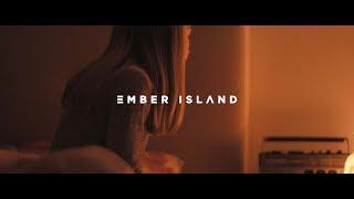 Ember Island - Stay (Music Video)