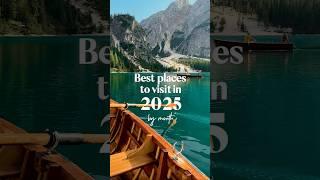 Best places to visit in 2025 by month  2025 travel destinations