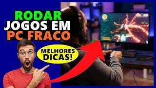 Como FAZER qualquer JOGO RODAR LISO no PC FRACO (ou QUASE TODOS JOGOS)