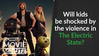 Will kids be shocked by the violence in The Electric State? | Common Sense Movie Minute