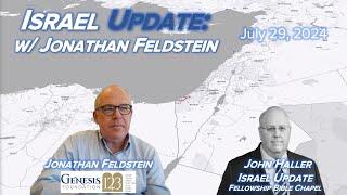 2024 07 29 Israel Update with Jonathan Feldstein of Genesis 123 Foundation