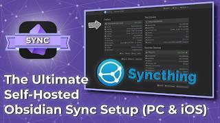 The Ultimate Self-Hosted Obsidian Sync Setup (PC & iOS)