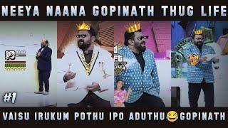 Next Level Gopinath Thug Life ( Part 1 ) Neeya Naana Gopinath | Hey Vibez