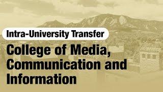 Intra-University Transfer - College of Media, Communication and Information | CU Boulder