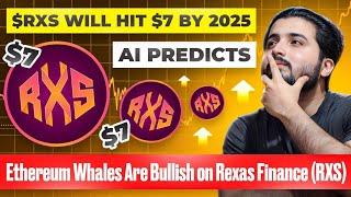 AI Predicts $RXS Will Hit $7 by 2025: Ethereum Whales Are Bullish on Rexas Finance (RXS)