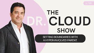 Practicing healthy boundaries with a parent | The Dr. Cloud Show - Episode 191