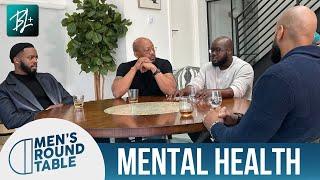 Mental Health | S2E1 | Men's Round Table | A Black Love Series