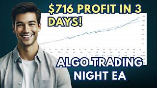 3-Day Profit Surge: $716 with Algo Night Trader’s Safe Trading Strateg