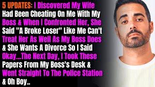 5 UPDATES: I Discovered My Wife Had Been Cheating On Me With My Boss & When I Confronted Her....