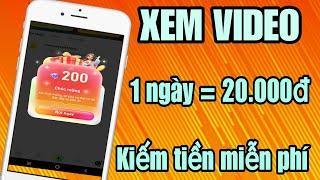 Kiếm tiền online app mới Xem video kiếm tiền miễn phí 1 ngày = 20k, +20000đ đã rút về atm