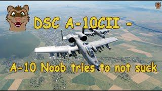 A-10CII First Mission With PerfektSusanno