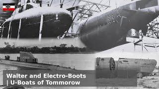 Walter and Electro-Boots - U-Boats of the Future, Today(ish)