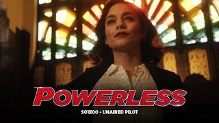 DC Comics' Powerless - Unaired Pilot (with Vanessa Hudgens, Alan Tudyk and Danny Pudi)