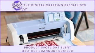 Brother ScanNCut SDX1200 | Product Spotlight | CraftStore Direct TV