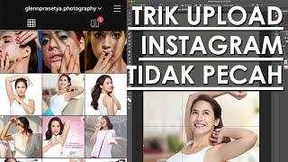 CARA UPLOAD DI INSTAGRAM TIDAK PECAH