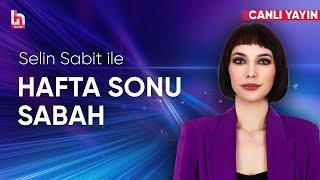 Selin Sabit ile Hafta Sonu Sabah (20 Ekim 2024)