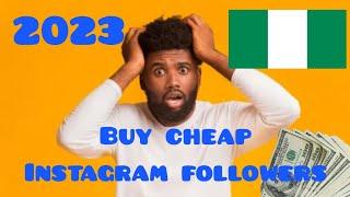 BUY CHEAP INSTAGRAM FOLLOWERS IN NIGERIA 2023