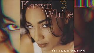 Karyn White- I'm your woman