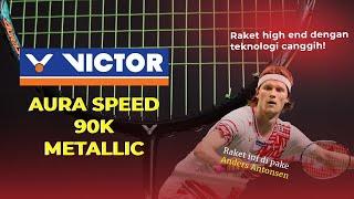 RAKET HIGH END VICTOR TERBAIK | Victor Auraspeed 90K Metallic