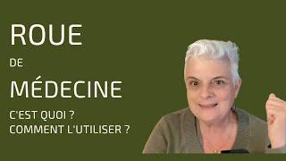 La roue de medecine c'est quoi ? comment l'utiliser ?