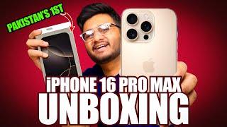 iPhone 16 Pro Max First Unboxing In Pakistan