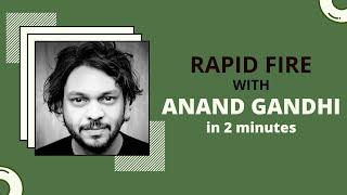 Rapid Fire With Anand Gandhi | Choosing between Twilight and 50 Shades of Grey!!