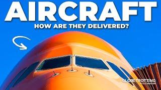 How Are Aircraft Delivered To Airlines?