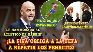 ¡ESCÁNDALO! LA FIFA OBLIGA a la UEFA a REPETIR la TANDA de PENALTIS del ATLETI vs REAL MADRID