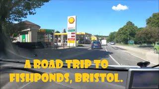 A Road trip to Fishponds in Bristol  For our foreign viewers.  21 07 20