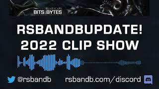 The 2022 RSBANDBUpdate! Clip Show