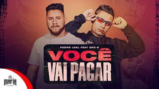 Você Vai Pagar- Pedro Leal Feat. Dre-G @MafiaRecordss