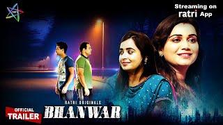 Bhanwar | Official Trailer | Web Series streaming on RATRI App