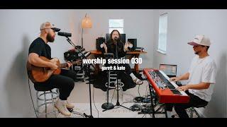 Worship Session 030 | Garett & Kate