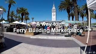 A way to the San Francisco  Ferry Building marketplace