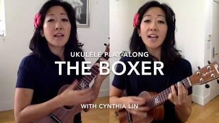 Simon & Garfunkel - The Boxer // Cynthia Lin Ukulele Play-Along