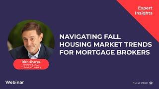 Expert Insights: Navigating Fall Housing Market Trends for Mortgage Brokers