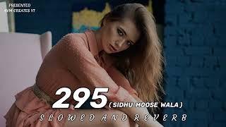 295 ||slowed + reverb|| #slowed #reverb  sidhu moose wala