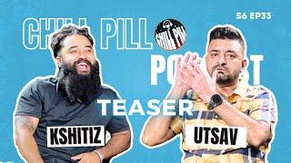 Chill Pill S6 EP 33 teaser   || Kshitiz Kc || Utsab Sapkota