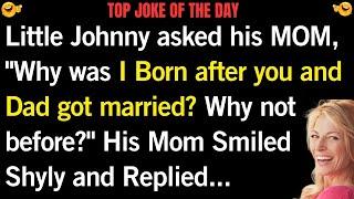  Joke of the day | "Little Johnny's Big Question: Why Was I Born After the Wedding?"