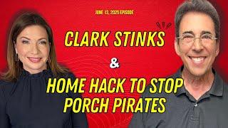 Full Show: Clark Stinks! and Home Hack To Stop Porch Pirates
