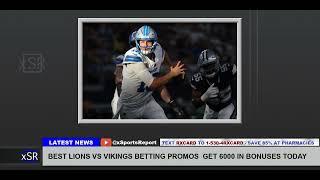 Best Lions Vs Vikings Betting Promos Get 6000 In Bonuses Today