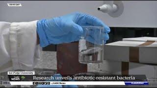 Sol Plaatje University | Research unveils antibiotic-resistant bacteria