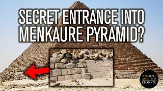 A Secret Entrance into the Giza Pyramid of Menkaure? | Ancient Architects