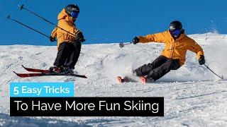 5 Easy Tricks To Have More Fun Skiing