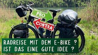 Radreise mit E-Bike ? Ist das eine gute Idee ?  |  Pro & Contra