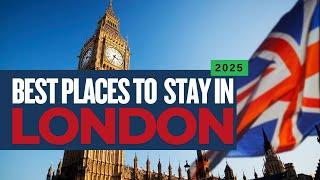 Where to Stay in London 2025 ? 5 Best Places Guide to Stay for Visitors